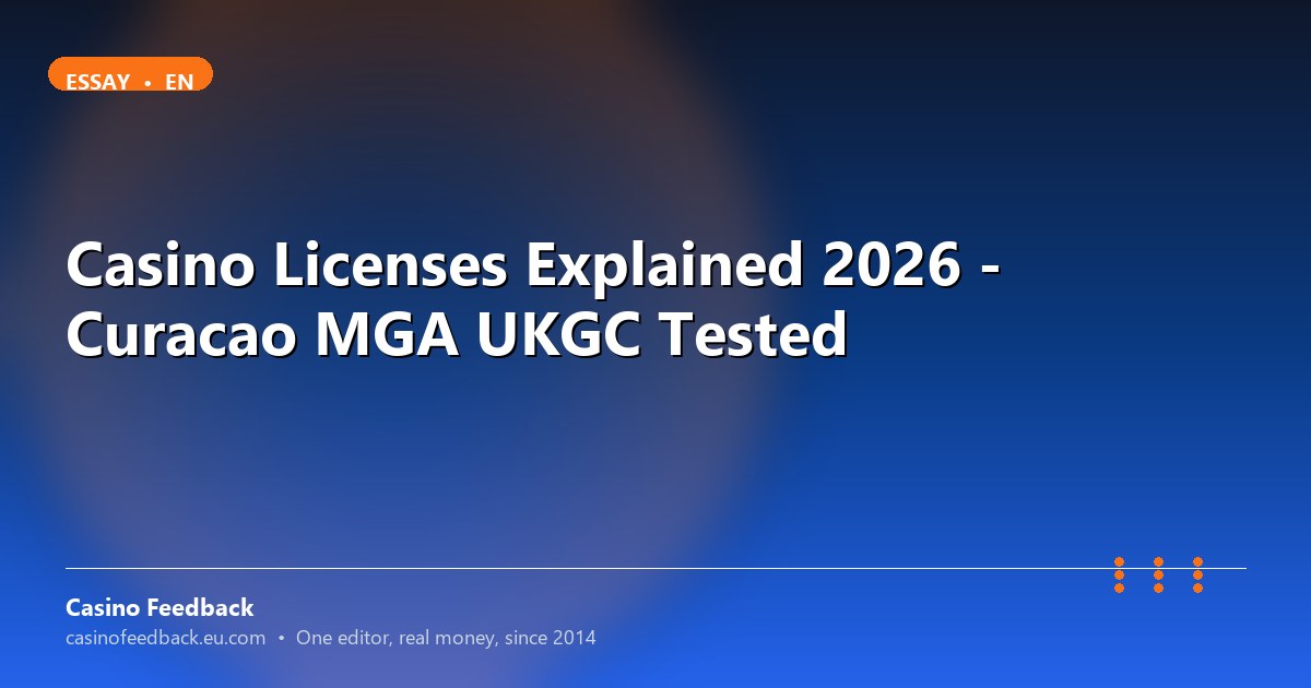 Casino Licenses Explained 2026 - Curacao MGA UKGC Tested