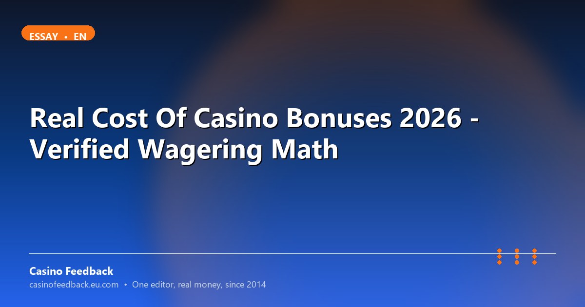 Real Cost Of Casino Bonuses 2026 - Verified Wagering Math