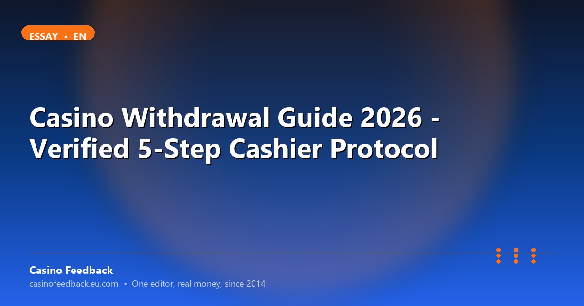 Casino Withdrawal Guide 2026 - Verified 5-Step Cashier Protocol