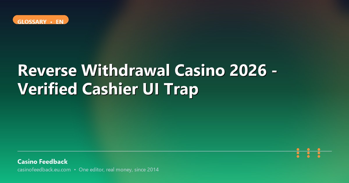 Casino Feedback explainer on reverse withdrawal
